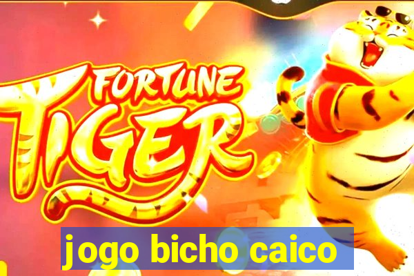 jogo bicho caico